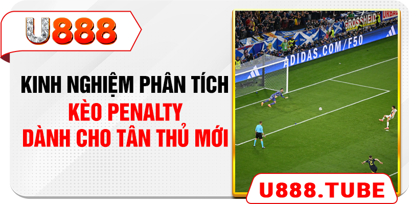Kinh nghiệm phân tích kèo penalty dành cho tân thủ mới